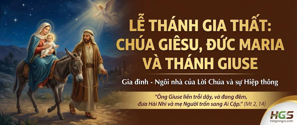 LỄ THÁNH GIA THẤT: CHÚA GIÊSU, ĐỨC MARIA VÀ THÁNH GIUSE