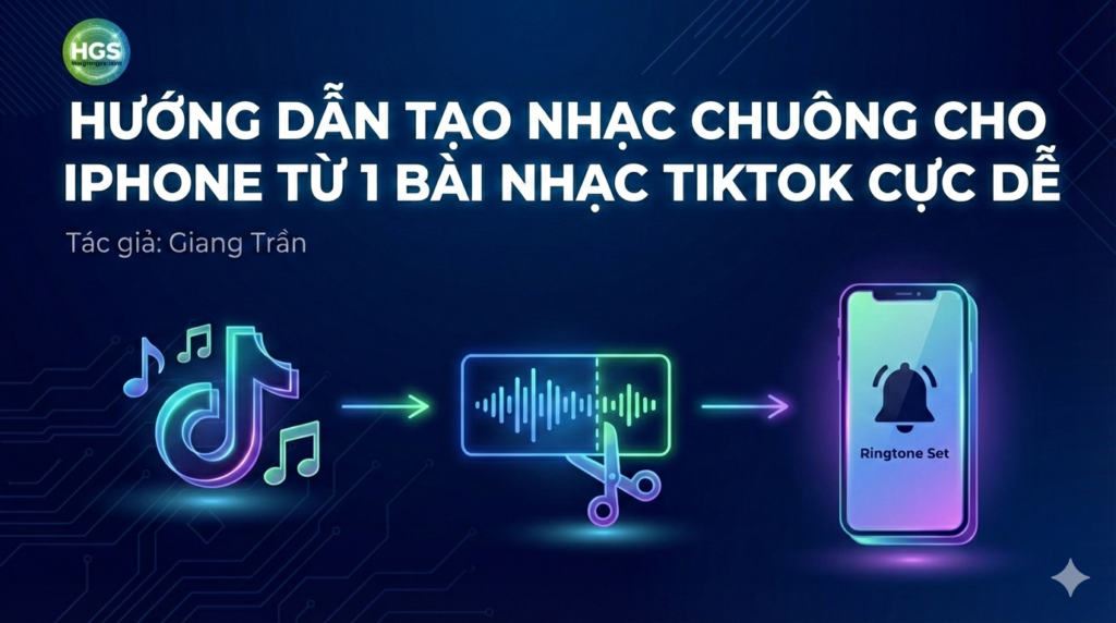 Hướng dẫn tạo Nhạc Chuông cho iPhone từ 1 bài nhạc TikTok Cực Dễ
