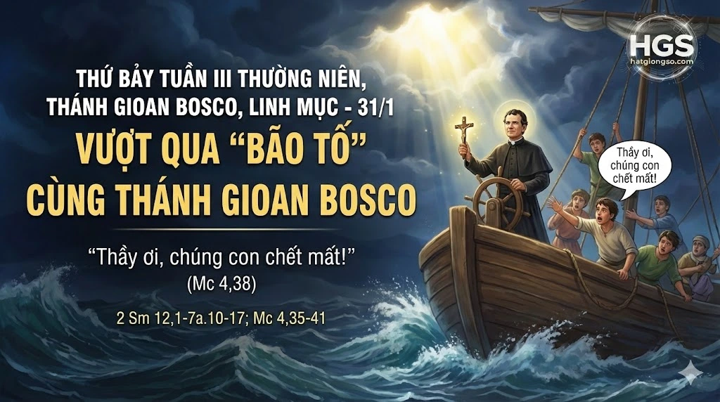 Thứ Bảy Tuần III Thường Niên, Thánh Gioan Bosco, Linh mục - 31/1