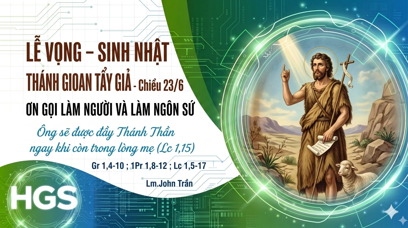 LỄ VỌNG – SINH NHẬT THÁNH GIOAN TẨY GIẢ - Chiều 23/6